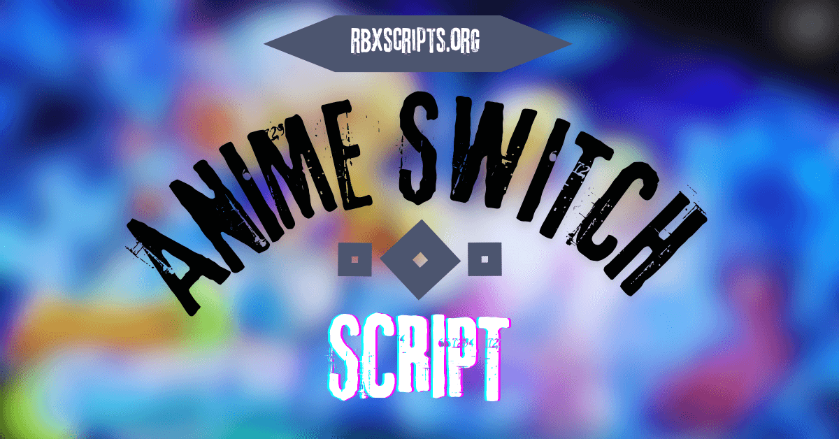ANIME SWITCH script