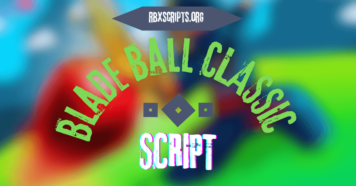 Blade Ball CLASSIC script