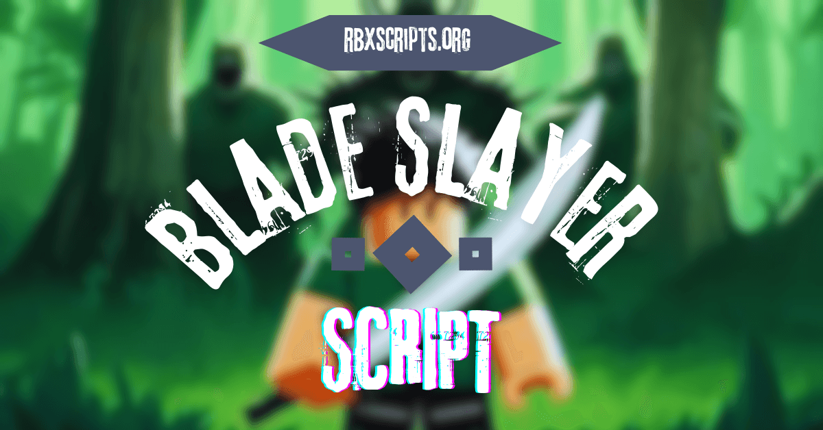 Blade Slayer  Script