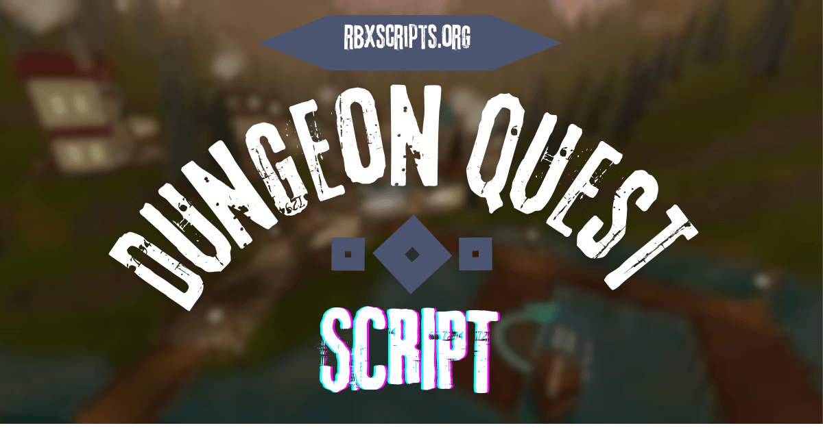 Dungeon Quest script