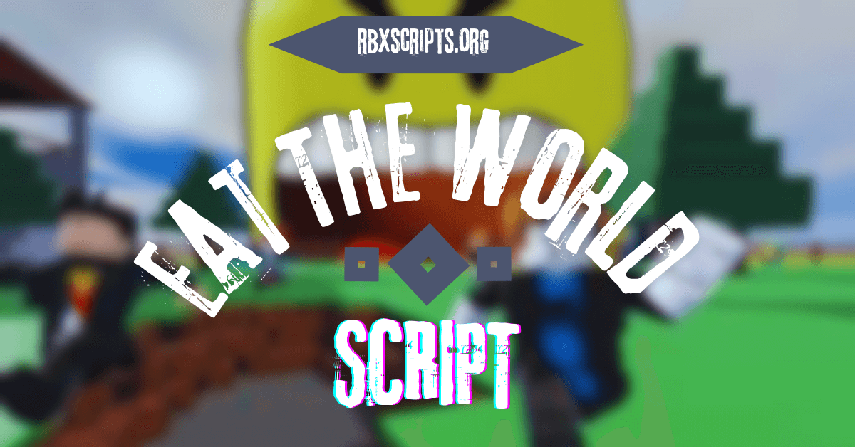 Eat The World Script