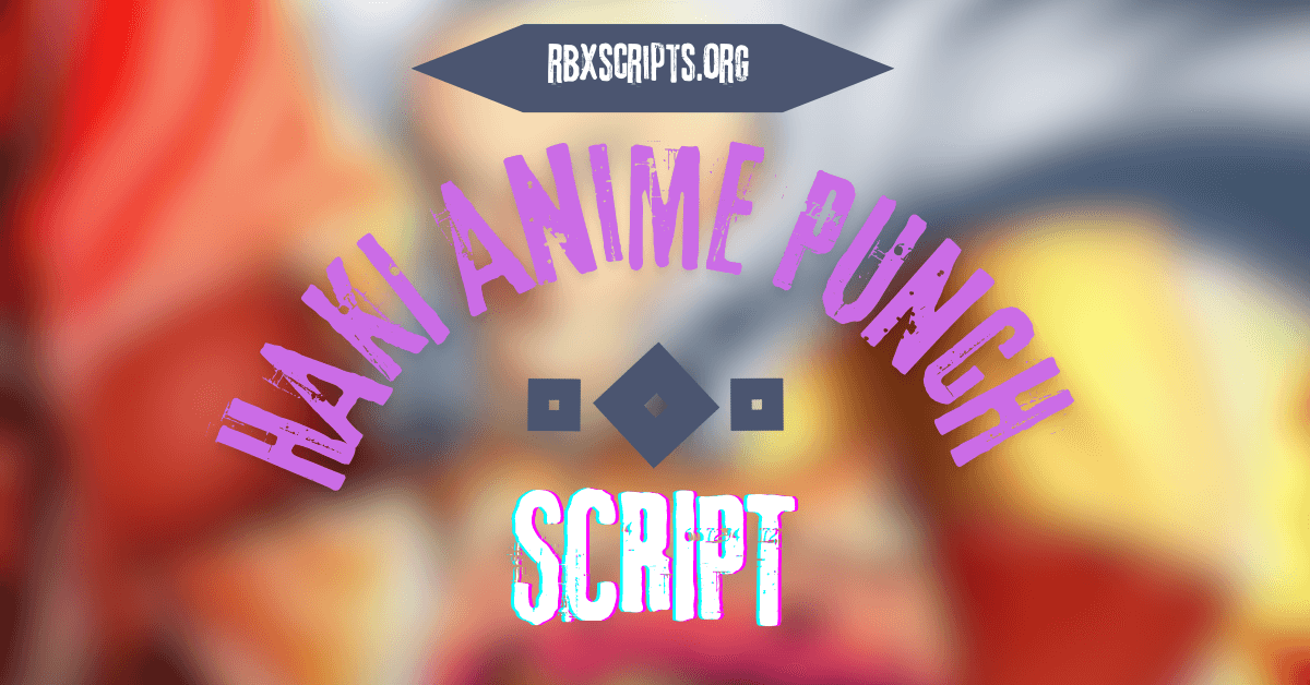 HAKI Anime Punch Simulator script