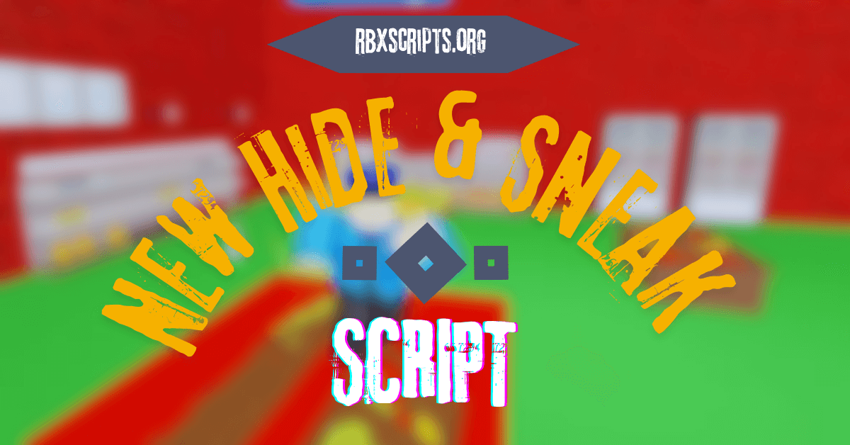 New Hide & Sneak Script