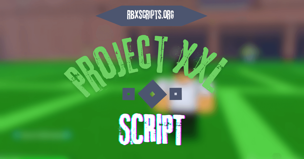 Project XXL Script