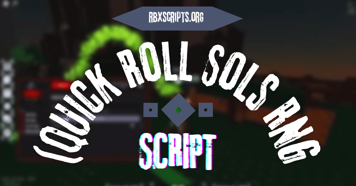 (Quick Roll, Auto Farm) Sols RNG Script