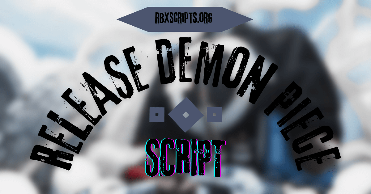 RELEASE Demon Piece script