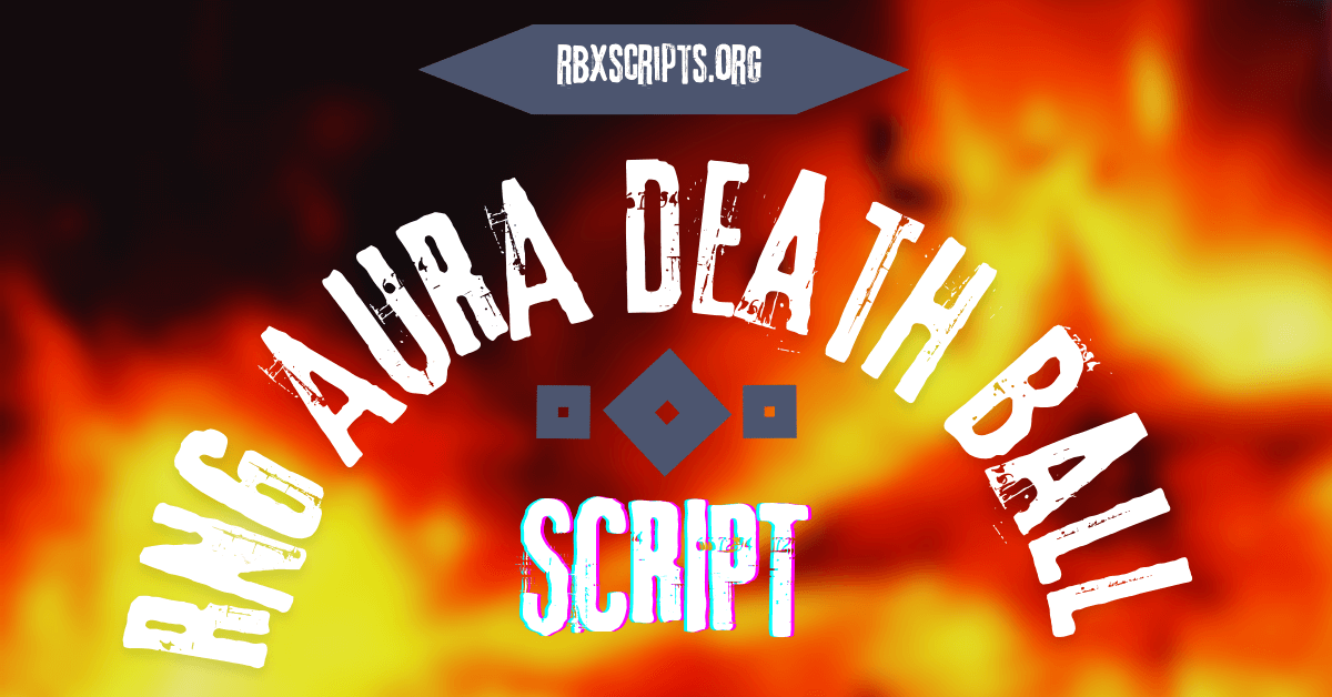 RNG AURA Death Ball  Script