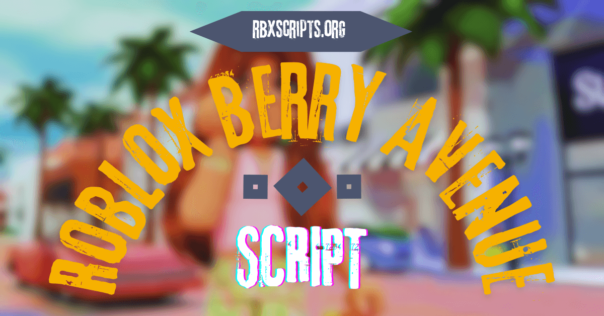 Roblox Berry Avenue Script