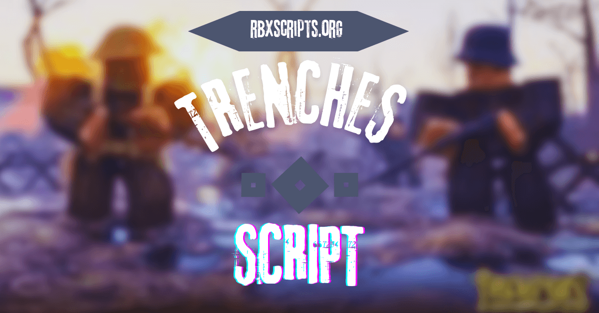 TRENCHES script