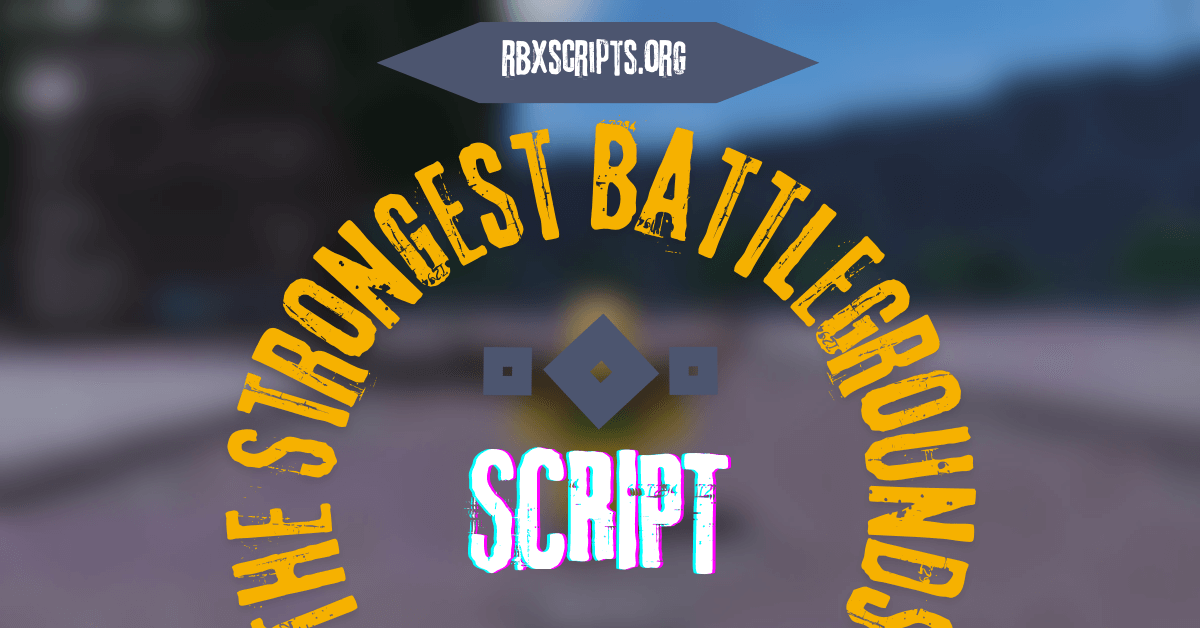 The Strongest Battlegrounds script