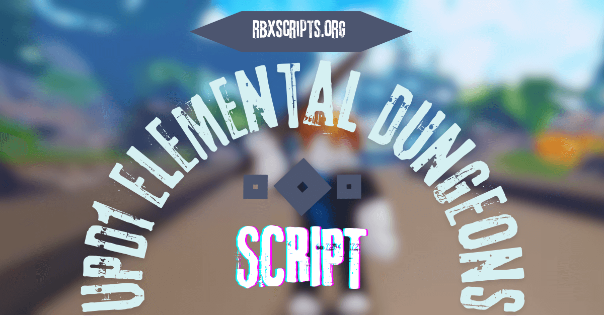 UPD1 Elemental Dungeons script