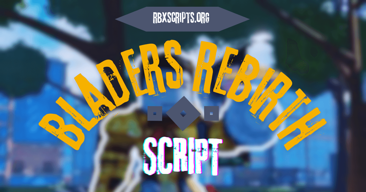 bladers rebirth script 