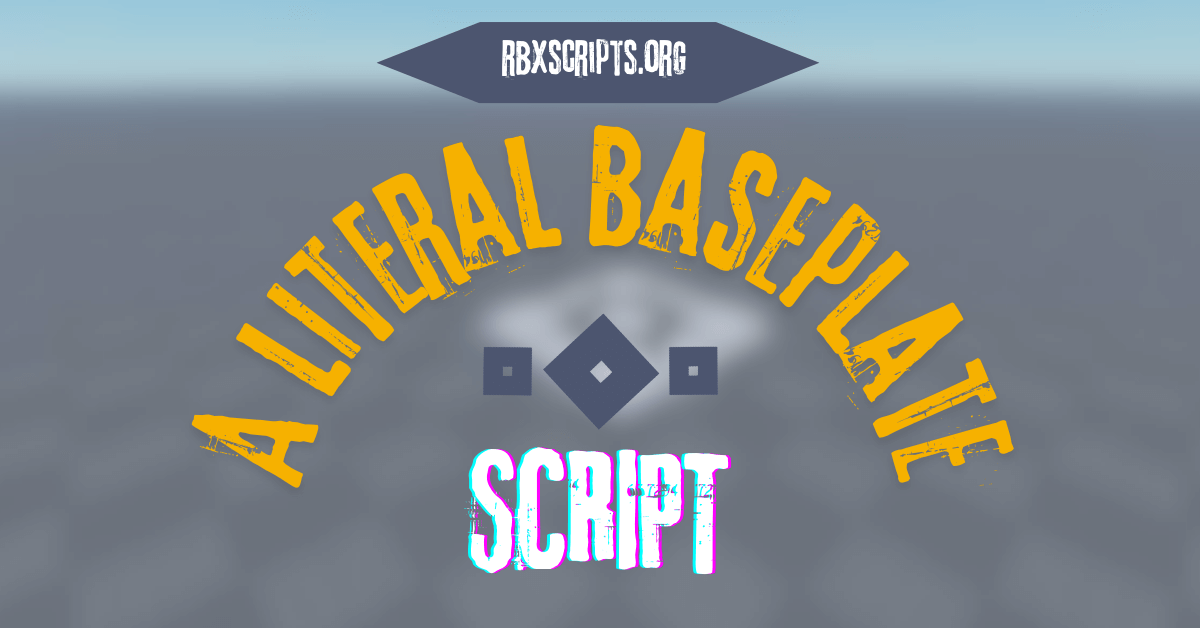 A literal baseplate script