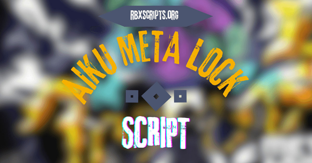AIKU META LOCK script