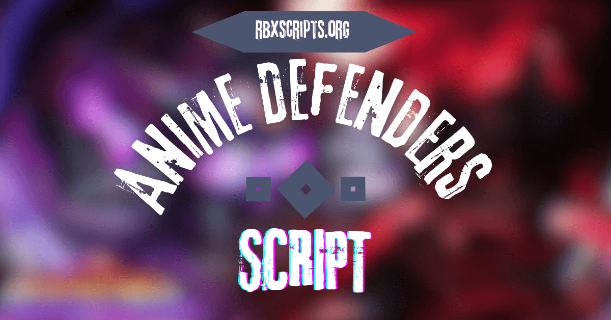 Anime Defenders Script