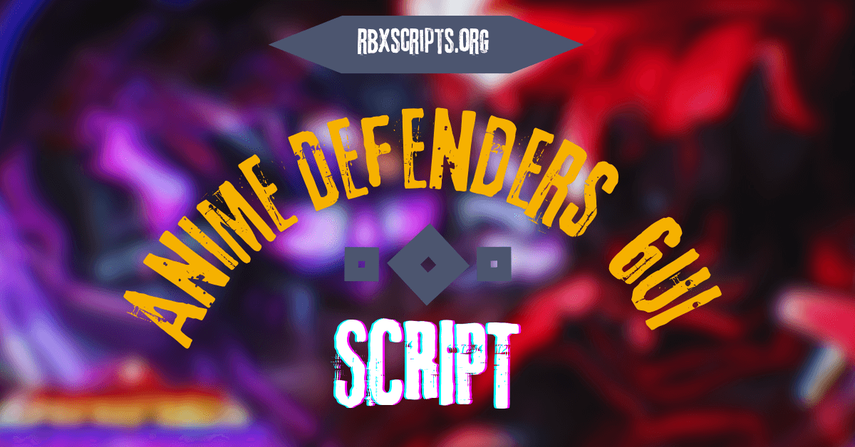Anime Defenders Script GUI (3) (1)