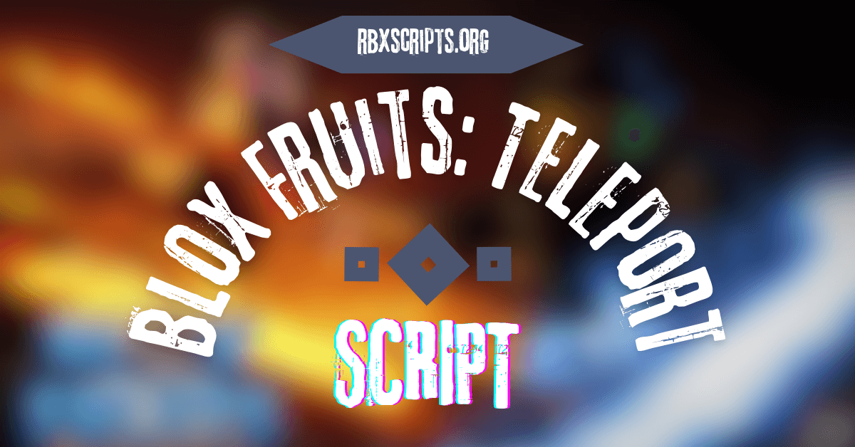 Blox Fruits Teleport Script