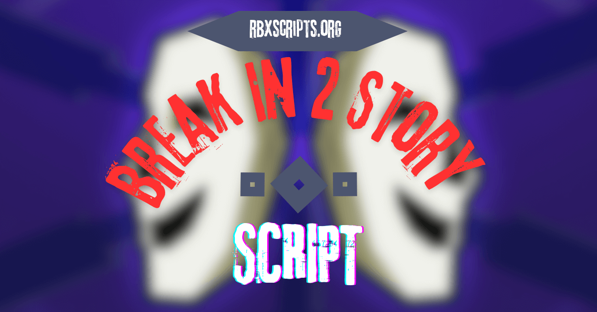 Break In 2 Story Script