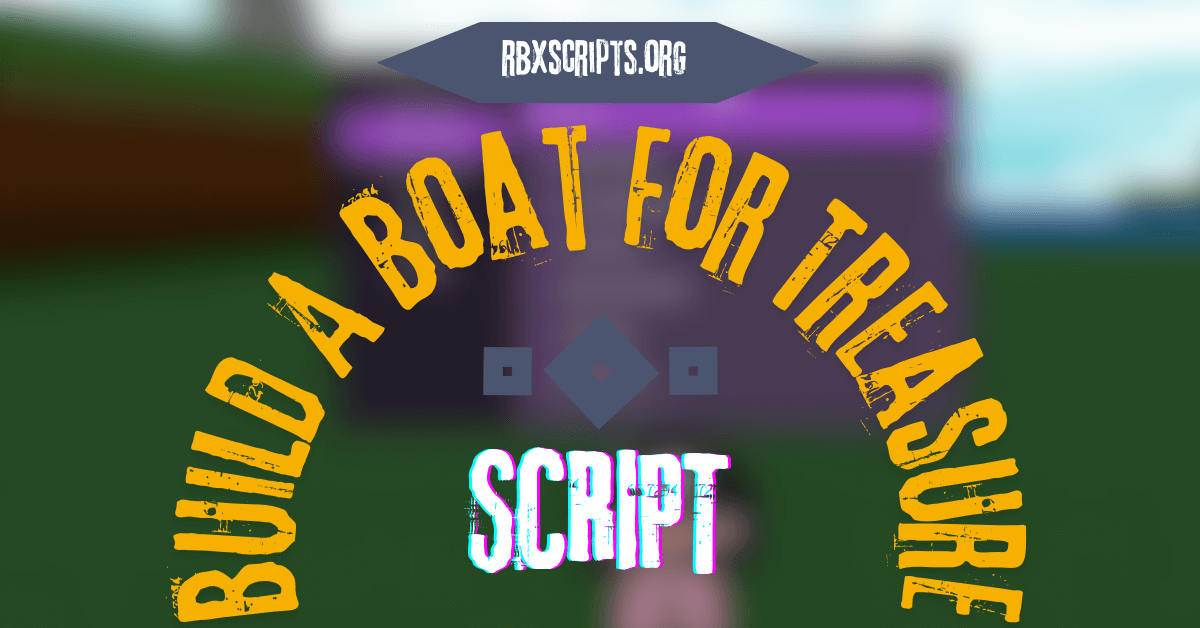 Build A Boat For Treasure script