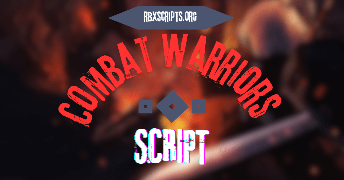 Combat Warriors script