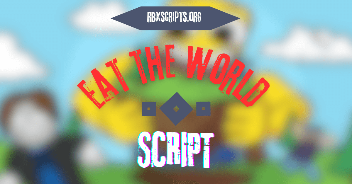 Eat the World script (1)