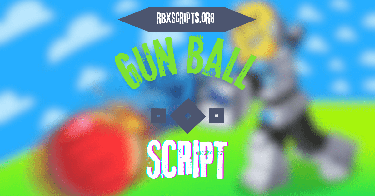 Gun Ball script