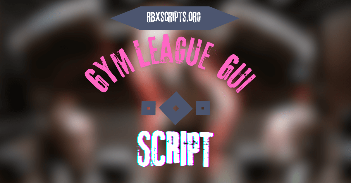 Gym League Script GUI (1)
