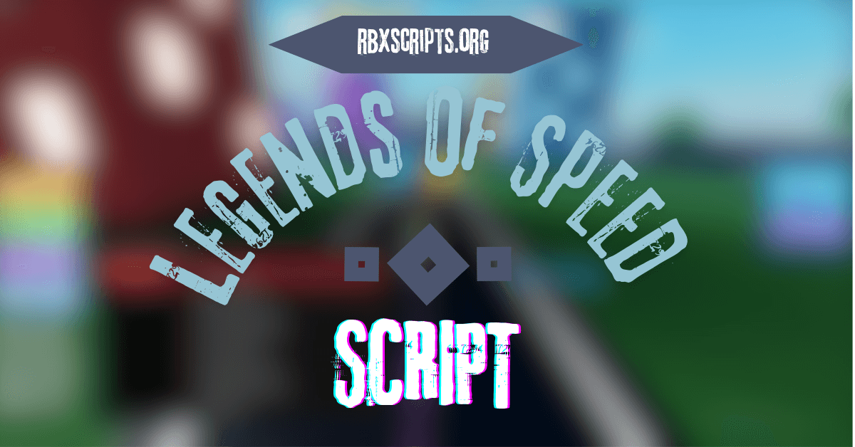 Legends Of Speed Script