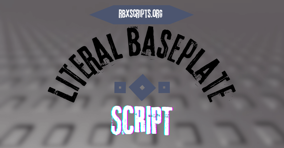 Literal Baseplate Script