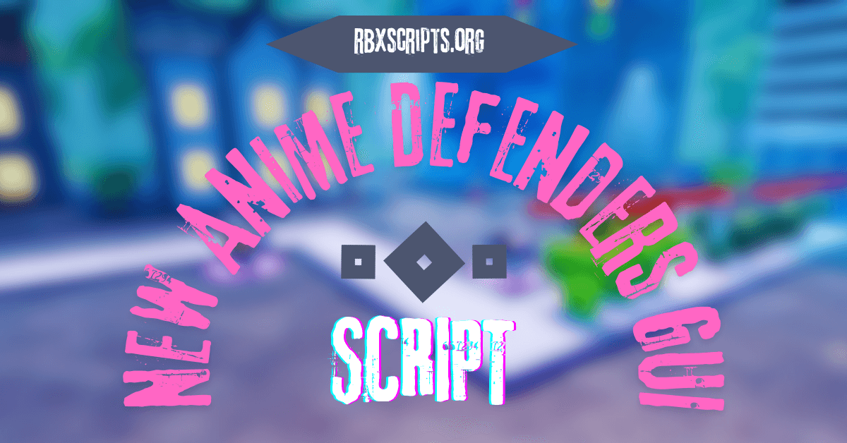 New Anime Defenders Script GUI