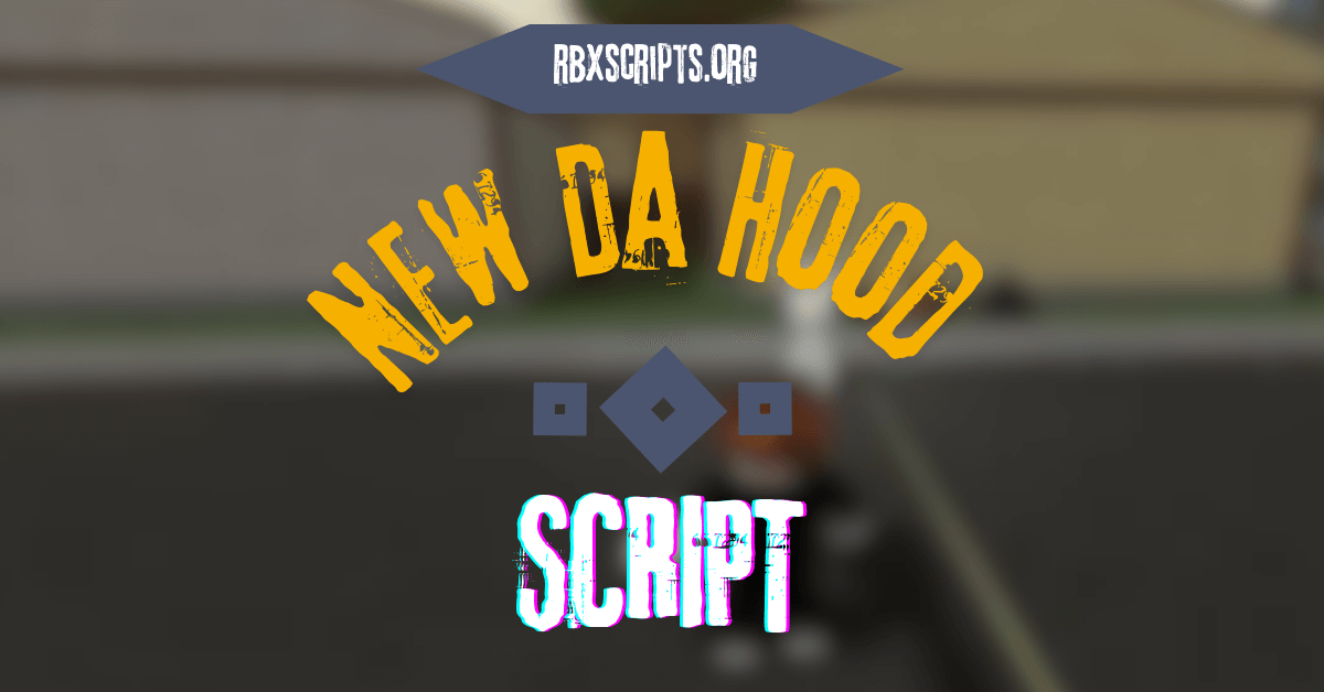 New Da Hood Script