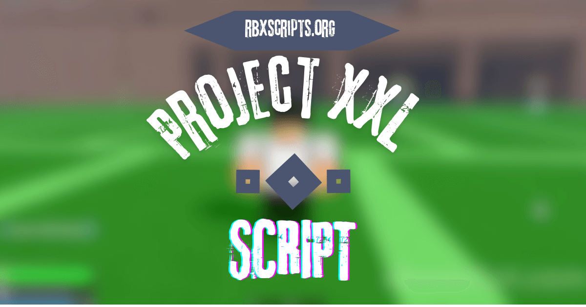 Project XXL Script