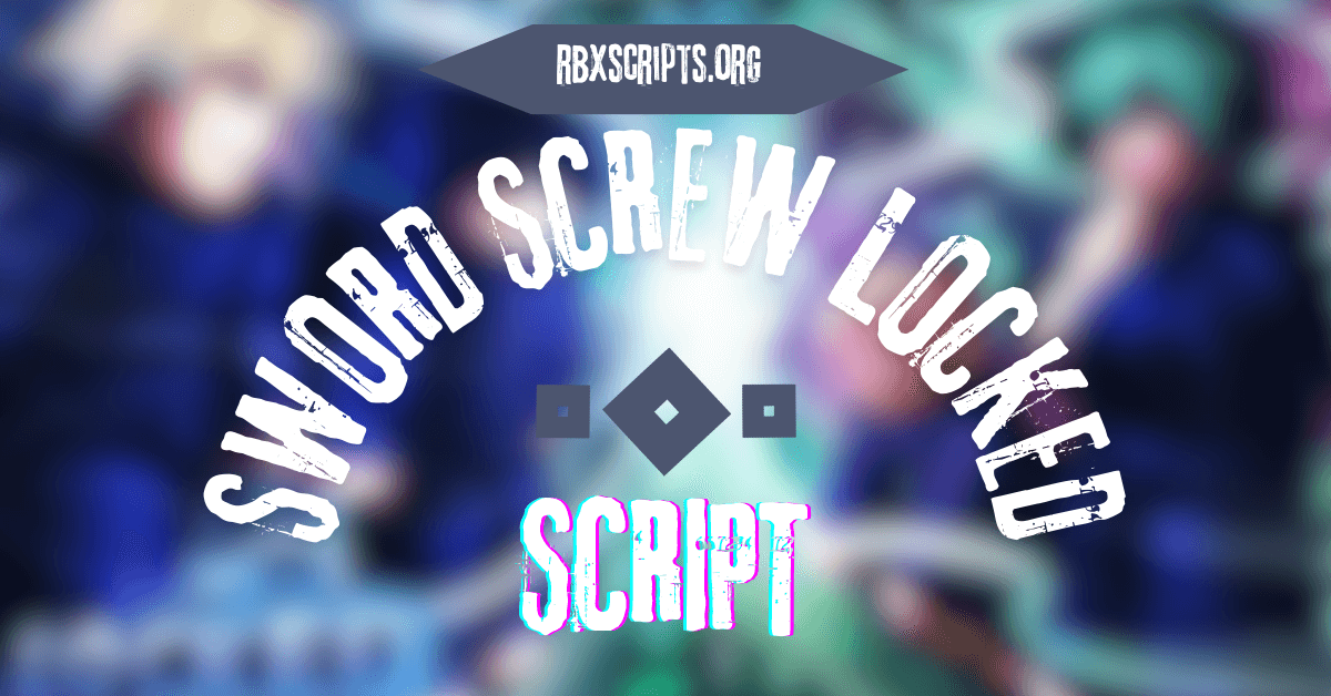 SWORD SCREW LOCKED script