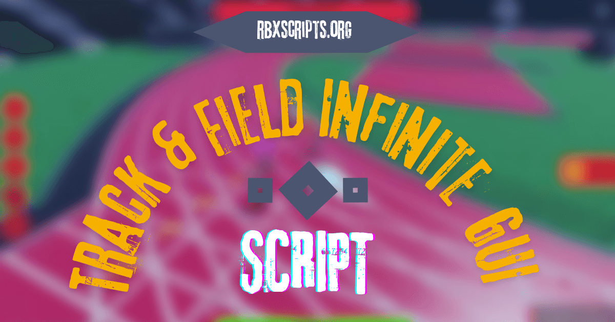 Track & Field Infinite Script GUI (4) (1)