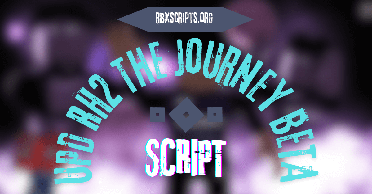 UPD RH2 The Journey BETA script