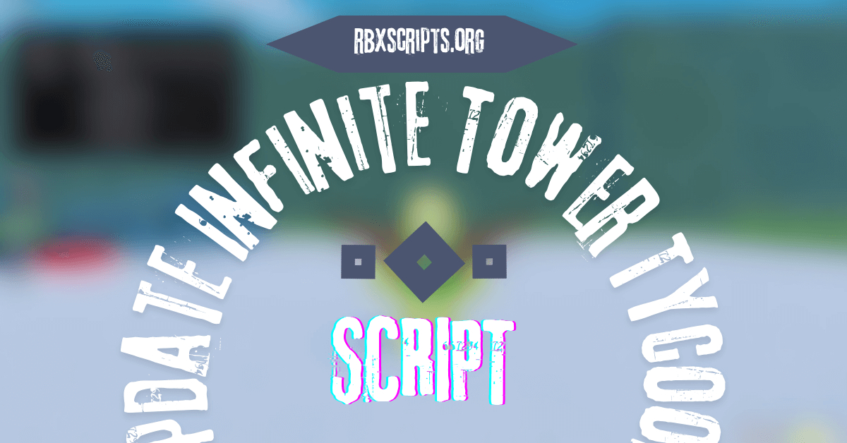Update Infinite Tower Tycoon script (1)