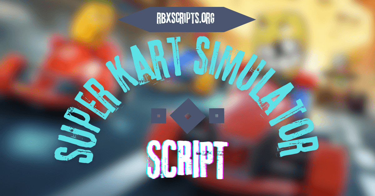 script super kart simulator