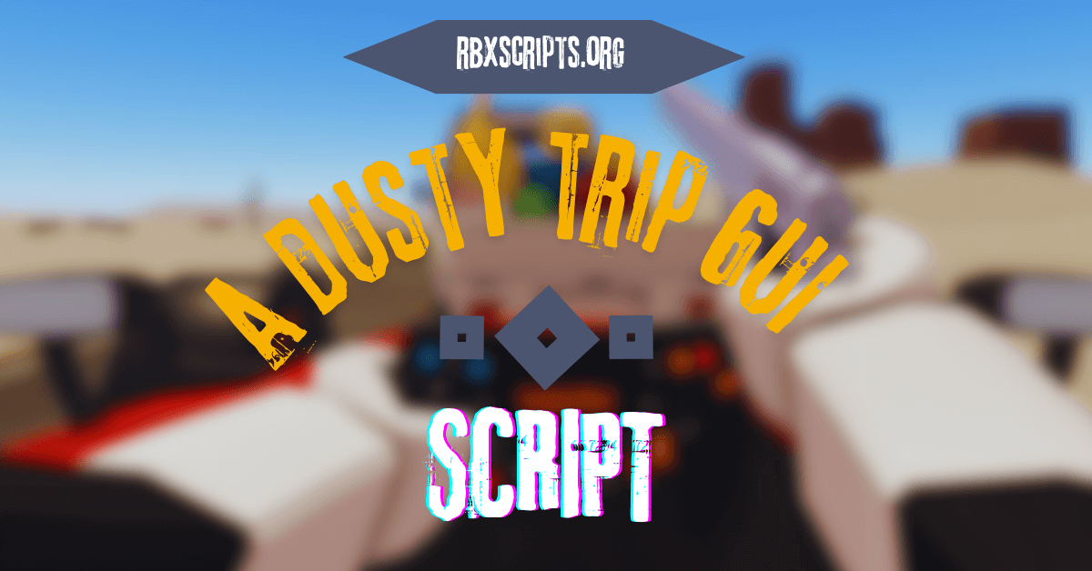 a dusty trip Script GUI (1)